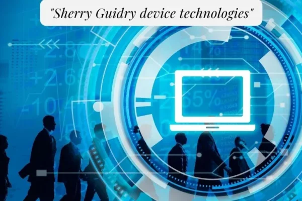 "Sherry Guidry Device Technologies: Innovating for Sustainability"