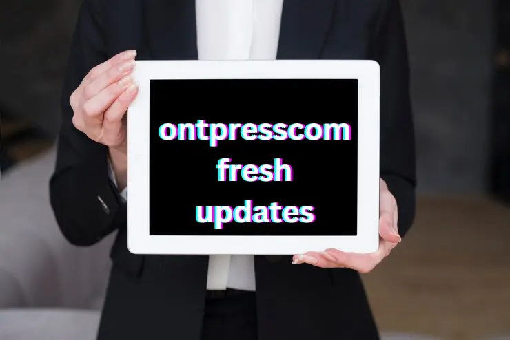 ontpresscom fresh updates