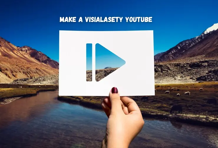 How to Make a Visialasety YouTube Channel