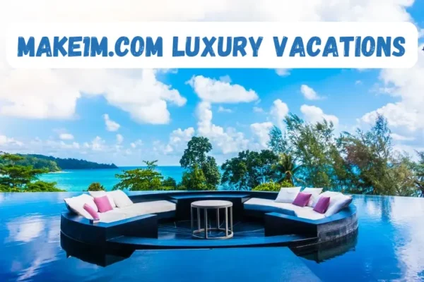 Make1m.com Luxury Vacations: World of Luxury Travel