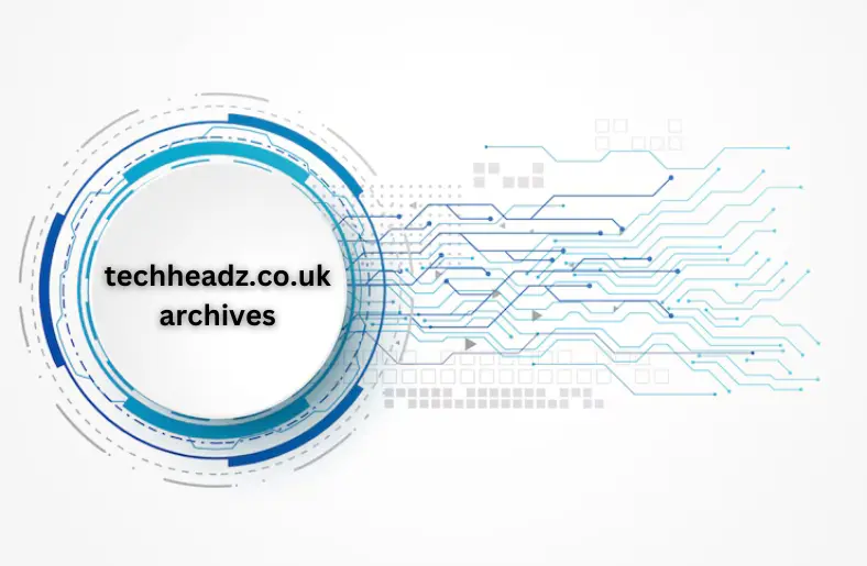 techheadz.co.uk archives