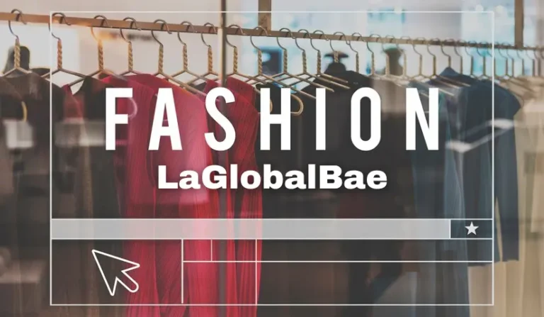 LaGlobalBae: Redefining Global Fashion Trends