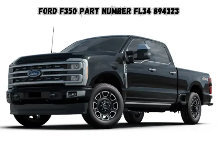 Ford F350 Part Number FL34-894323 Price: An Informative Guide