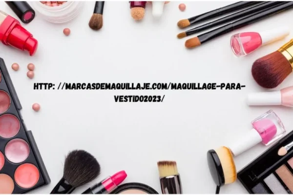 http: //marcasdemaquillaje.com/maquillage-para-vestido2023/