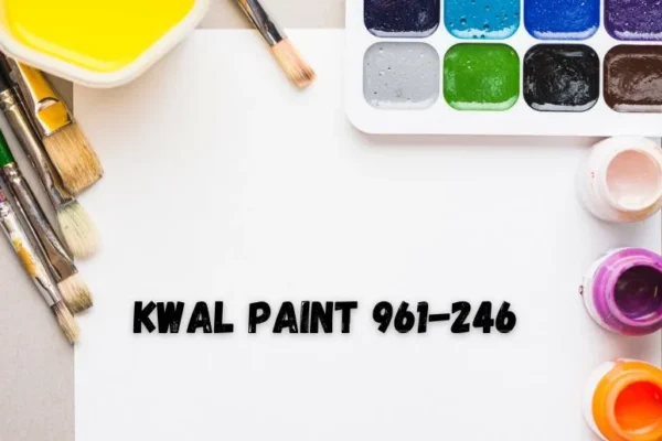 Kwal Paint 961-246: Top Quality & Benefits