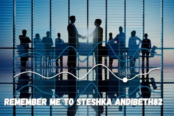 Remember Me to Steshka Andibeth82: Legacy