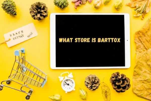 What Store Is Barttox? Discover Unique Finds